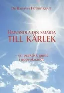 Omvandla din smärta till kärlek